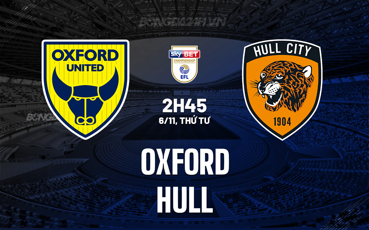 Oxford vs Hull Trận cầu sôi động và kịch tính tại Championship